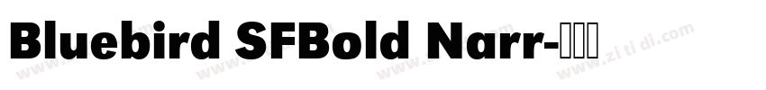 Bluebird SFBold Narr字体转换 Bluebird SFBold Narr字体转换